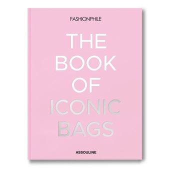 Fashionphile : The Book of Iconic Bags - 1