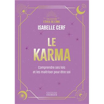 Le Karma - Comprendre ses lois et les maîtriser pour être soi - 1