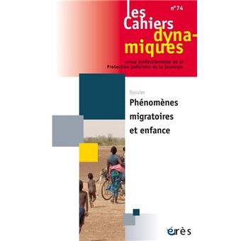 Cahiers dynamiques 74 - Phénomènes migratoires et enfance - 1