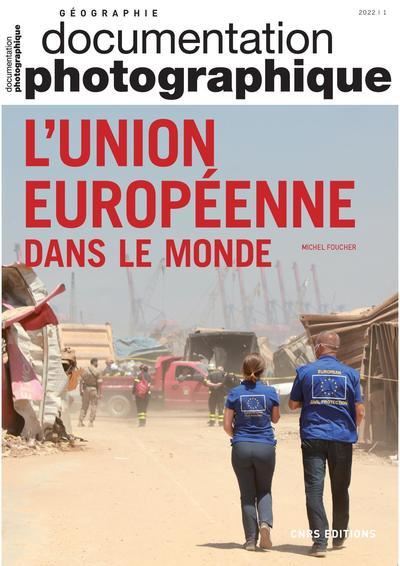 L'Union européenne dans le monde - Dossier N°8145 - 2022 / 1 - Michel Foucher - Cnrs Eds - broché - Essai