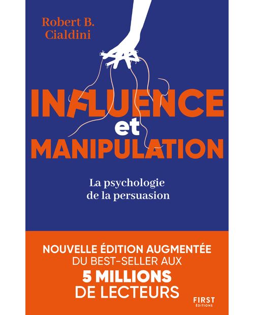 Influence et manipulation, 3e édition - La psychologie de la persuasion - Robert B. Cialdini - Broschur