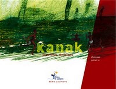 Kanak-Quatrièmes chroniques -  Thiosse - broché