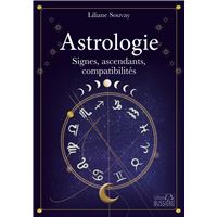 Astrologie - Signes, ascendants, compatibilités