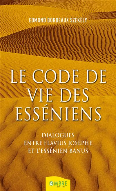 Fnac.com : Retrait 1h en magasin gratuit & livraison gratuite à domicile à partir de 35€ d'achat de livre. Le code de vie des esséniens - Dialogues entre Flavius Josèphe et l'essénien Banus - Essai. Découvrez des nouveautés, des coups de cœur, des avis d'internautes, …
