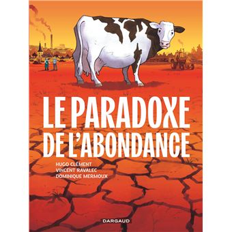 Le Paradoxe de l'Abondance - broché - Clément Hugo, Vincent Ravalec, Dominique Mermoux - Achat Livre ou ebook | fnac