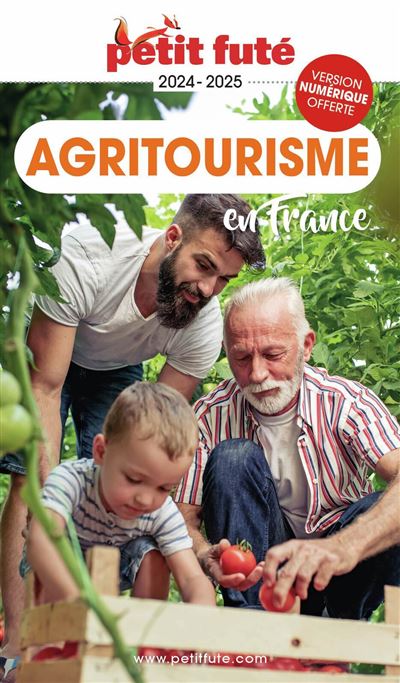 Guide Agritourisme 2024-2025 Petit Futé - Dominique Auzias, Jean-Paul Labourdette (2024)