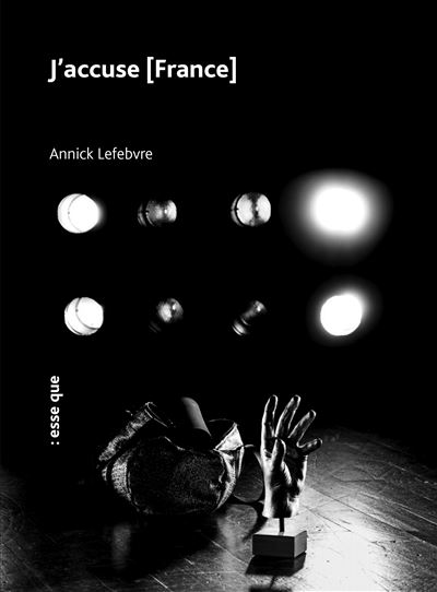Esse Que J'accuse - Annick Lefebvre - Broché