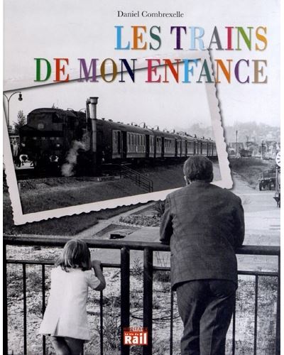Trains de mon enfance (les) -  Combrexelle - broché