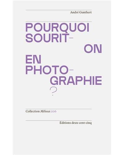 Pourquoi sourit-on en photographie? /franCais - André Gunthert - broché