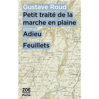 Petit traité de la marche en plaine précédé de Adieu et Feuillets - 1
