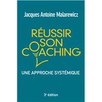 Reussir son coaching 3e edition : une approche systemique