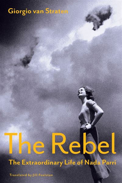 The Rebel The Extraordinary Life of Nada Parri - Giorgio Van Straten - Other Press - ebook (ePub) - Livre
