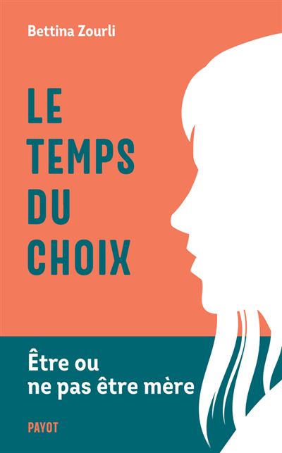 Le temps du choix: Etre ou ne pas être mère - Bettina Zourli (2024)