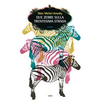 Due zebre sulla trentesima strada