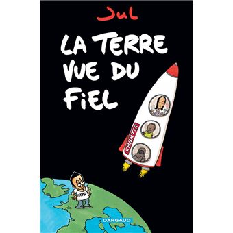 La Terre vue du fiel - 1
