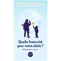 Quelle fraternité pour notre siècle ?