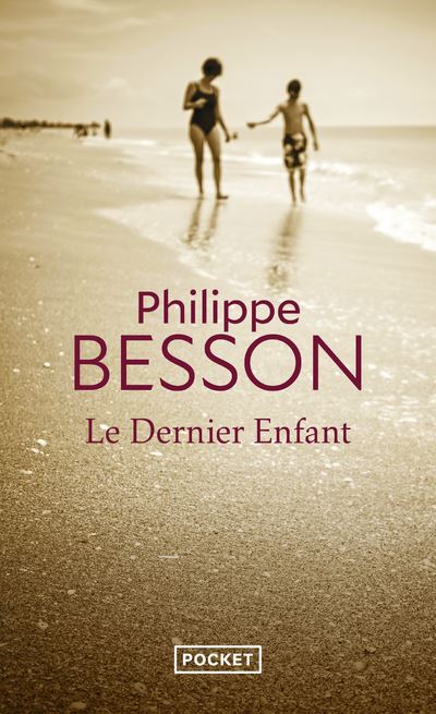 Le dernier Enfant - Philippe Besson - Pocket - Poche - Roman
