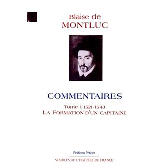 Commentaires. Tome 1 (1521-1543) La Formation d'un capitaine. - 1