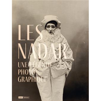 Les Nadar - Une légende photographique - 1