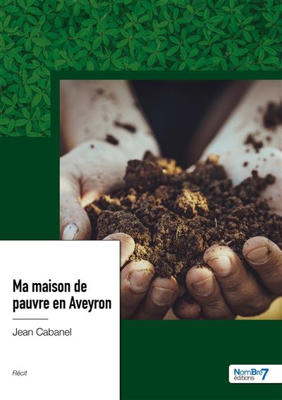 Ma maison de pauvre en Aveyron