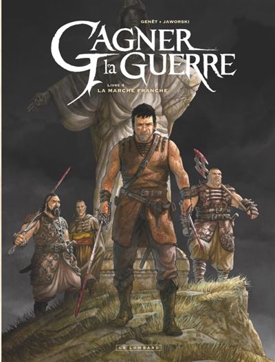 Gagner la guerre, Tome 4 : La Marche franche