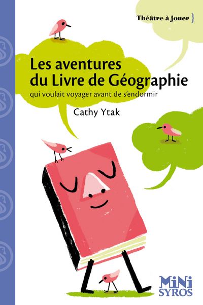 Les aventures du livre de géographie qui voulait voyager avant de s'endormir - Cathy Ytak - Syros Jeunesse - Poche - Théâtre jeunesse