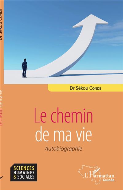 Le chemin de ma vie Autobiographie - Sekou Conde - L'har