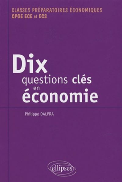 Dix questions clés en économie - Philippe Dalpra - broché