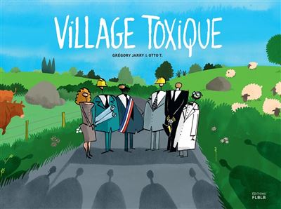 Village toxique - Grégory Jarry - cartonné