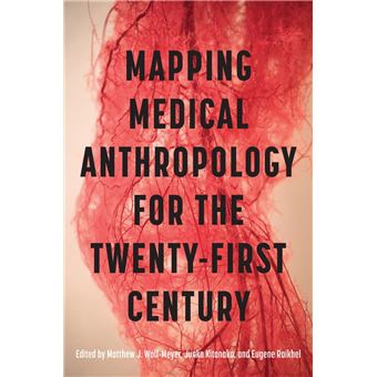 Mapping Medical Anthropology for the Twenty-First Century - 1