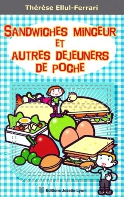 Sandwiches Minceur Et Autres D&eacute;jeuners De Poche