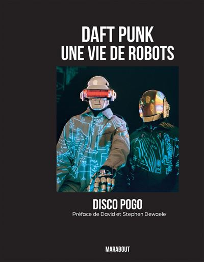 Daft Punk - Une vie de robots - Disco Pogo - Marabout - broc