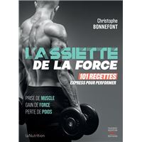 L'assiette de la force - 101 recettes express pour performer