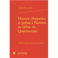 Histoire, éloquence et poésie à Florence au début du Quattrocento