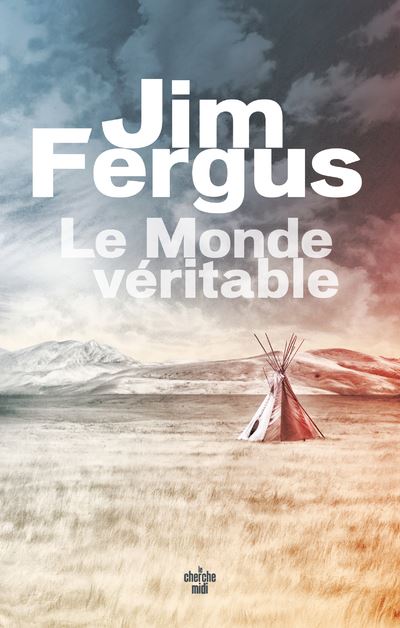 Le Monde véritable - Jim Fergus (2024)