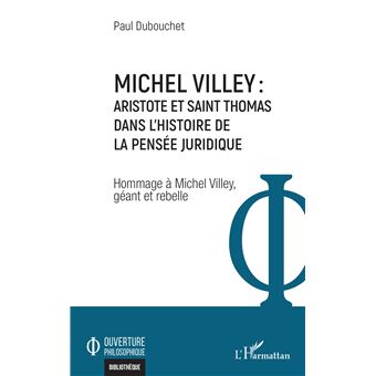 Michel Villey : Aristote et Saint Thomas dans l'histoire de la pensée juridique