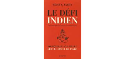 Le Défi indien Pourquoi le XXIeme siècle sera le siècle de l'Inde. - Pavan K. Varma - Actes sud - broché - Essai