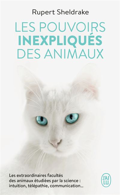 Les pouvoirs inexpliques des animaux Les extraordinaires fac