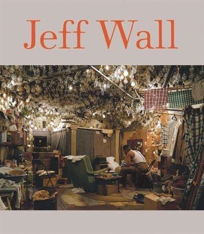 Jeff Wall /anglais - relié - Jeff Wall - Achat Livre | fnac