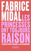 Les princesses ont toujours raison - La sagesse des contes et légendes pour déjouer les pièges d'aujourd'hui