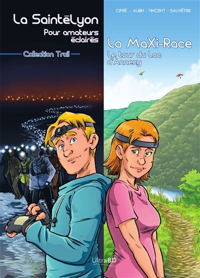 La SaintéLyon & La MaXi-Race Amateurs éclairés - Le tour du lac d'Annecy - Guillaume Albin - Ultra Bd - cartonné - Bande dessinée