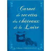 Carnet de recettes des Châteaux de la Loire