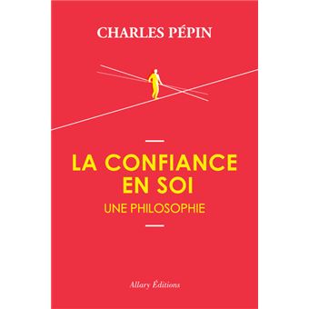 La Confiance en soi, une philosophie - 1