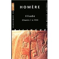 Iliade. Chants I à VIII