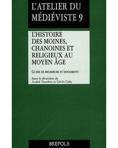 Histoire Des Moines Chanoines Et Religieux Au Moyen age Guide De histoire-des-moines-chanoines-et-religieux-au-moyen-age-guide-de