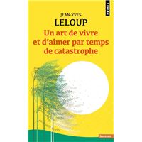 Un art de vivre et d'aimer par temps de catastrophe