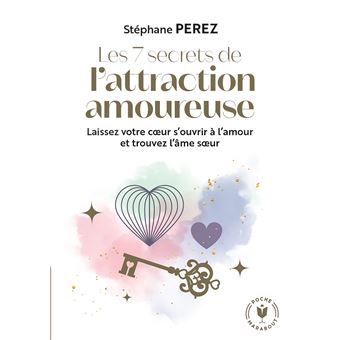 Les 7 secrets de l'attraction amoureuse - 1