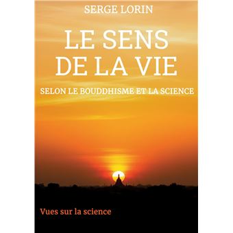 Le sens de la vie selon le bouddhisme et la science - 1
