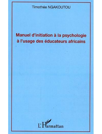Manuel d'initiation a la psychologie a l'usage des e