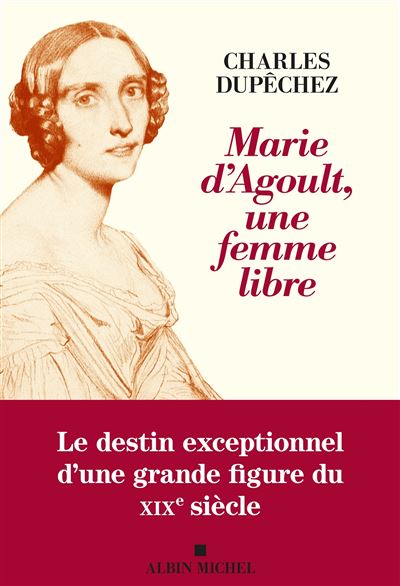 Marie d'Agoult, une femme libre - Charles Dupêchez (2024)